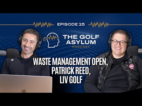 Patrick Reed is Peaking and thoughts on the Waste Management Open