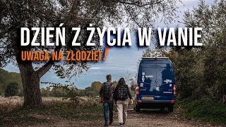 Dzień z życia w vanie | UWAGA na złodziei!