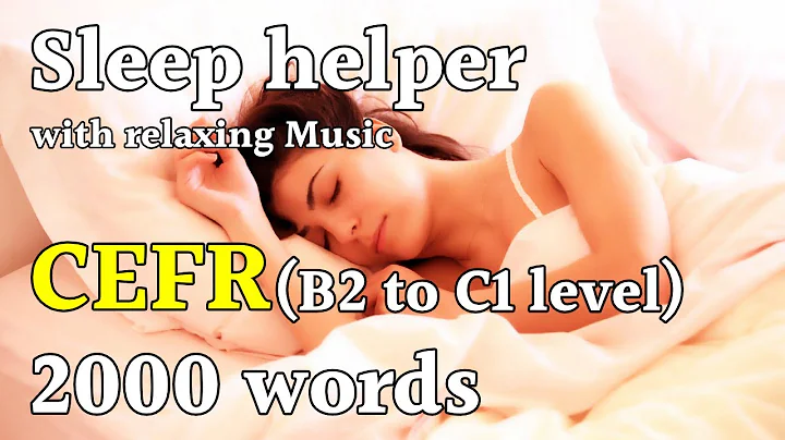 Sleep Learning: Common European Framework of Reference(CEFR) B2 and C1 words with Relaxing Music