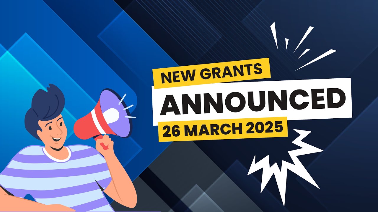 New Grants Launched – 26 March 2025 | Funding Opportunities | Grants ...