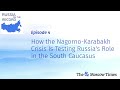 Russia on the Record: How the Nagorno-Karabakh Crisis Is Testing Russia's Role in the South Caucasus