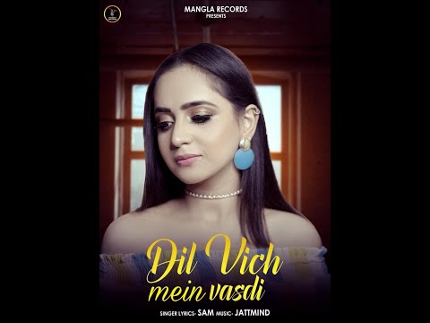 Dil Vich Mein vasdi | Sam | Latest Punjabi Song 2022 | Mangla Records
