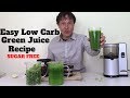 How to Make Low Carb Green Juice Sugar Free in the Omega VSJ843
