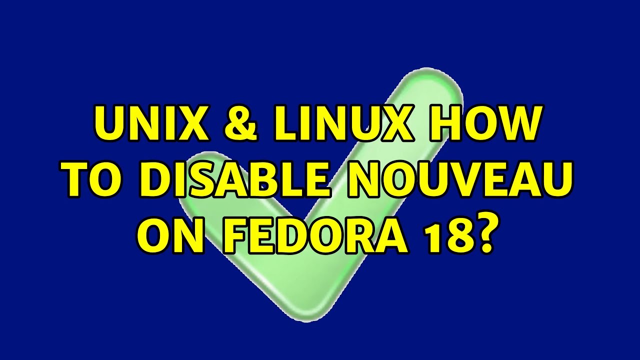 unix-linux-how-to-disable-nouveau-on-fedora-18-5-solutions