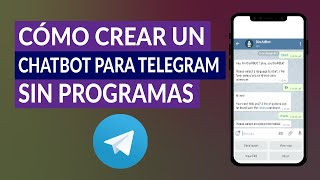 ¿Cómo Crear un Chatbot para Telegram sin Programas - Guía Paso a Paso