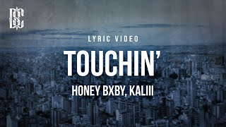 Honey Bxby ft. Kaliii - Touchin' | Lyrics