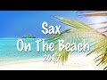 Sax on the beach 2017  del mar lounge music  luxory chillout mix  chillout maldives