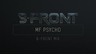 B-Front - Mf Psycho (B-Front Mix)