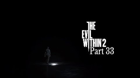 The Evil Within 2 Walkthrough Part 33 Emitter-No Commentary