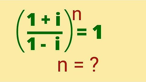 [ ( 1 + i ) / (1 - i ) ]^n = 1 ; n = ?