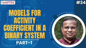 #34 Models for Activity Coefficient in a Binary System | Part I