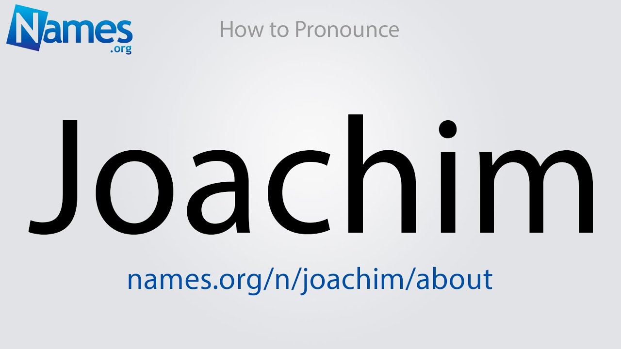 How to Pronounce Joachim YouTube
