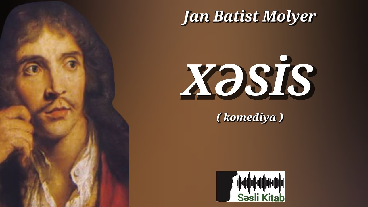 Molyer – Xəsis (komediya) | Səsli Kitab | Səsləndirən: Sara Murtuzayeva