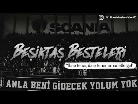 Beşiktaş Besteleri   İbne fener, ibne fener emanetle gel 2018