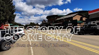 The Story of Cooke City, Montana -  Gold, Ghosts, and the Edge of Yellowstone