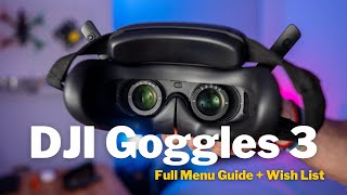 Ultimate DJI Goggles 3 Guide: External Functions, Navigation, and Future Wishlist