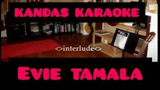 KANDAS KARAOKE EVIE TAMALA