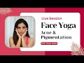 Face Yoga for Acne &amp; Pigmentation | Natural Glow Routine by Mansi Gulati