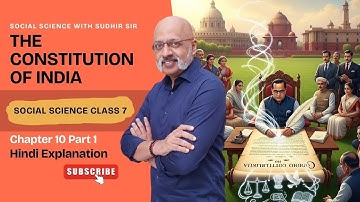 The Constitution of India (Part One) - Hindi Explanation | Class 7 Social Science #kvs #cbseclass7