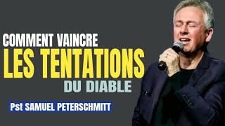 VAINCRE LES TENTATIONS DU DIABLE ENVERS NOUS || Pst Samuel PETERSCHMITT