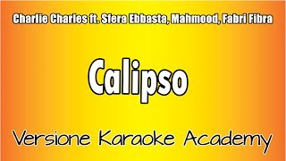 Charlie Charles ft. Sfera Ebbasta, Mahmood e Fabri Fibra - Calipso (Versione Karaoke Academy Italia) chords