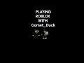 PLAYING ROBLOX :)