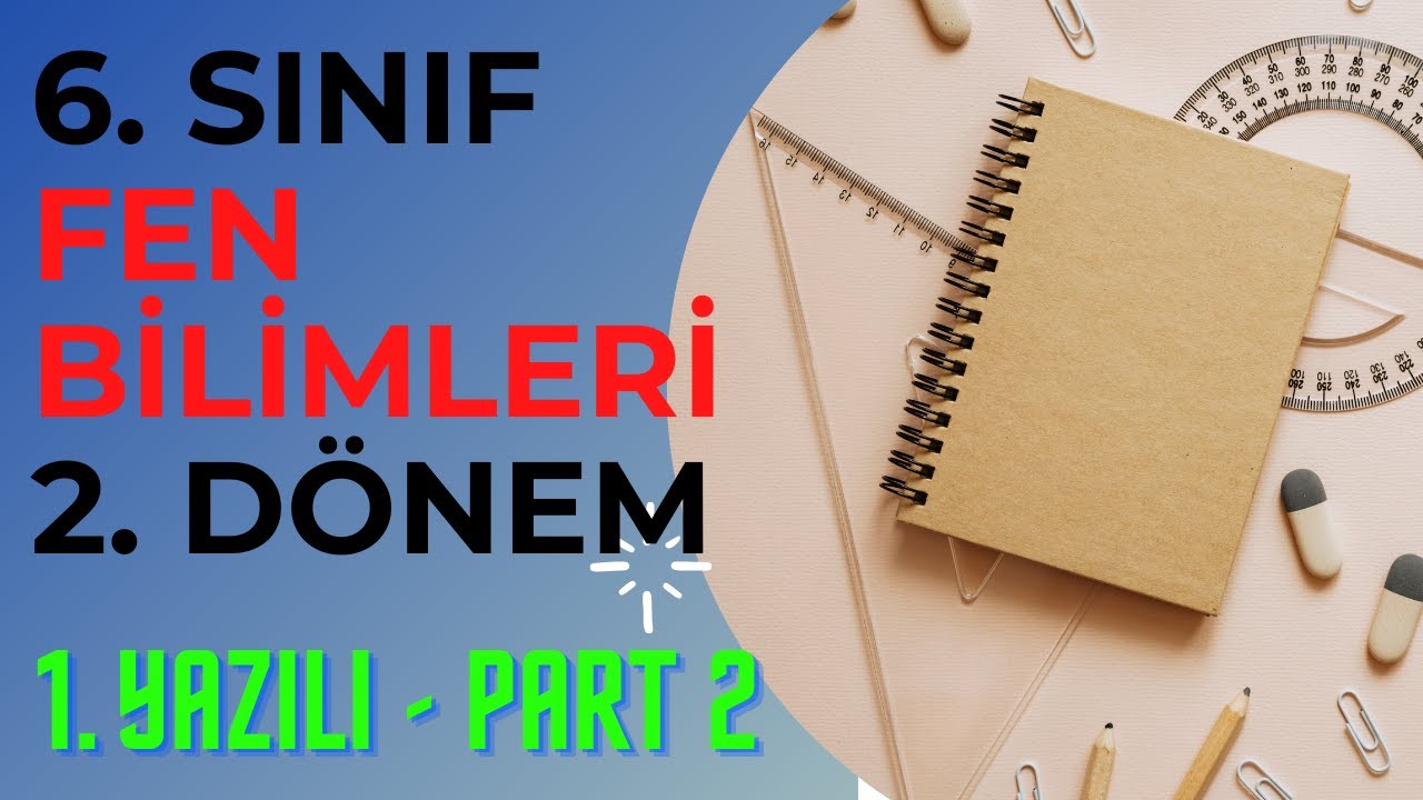 6. Sınıf / Fen Bilimleri / 2. Dönem 1. Yazılı Sınav Soruları / - YouTube