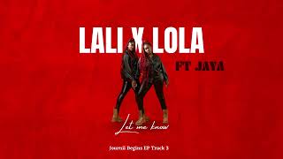 Lali X Lola Ft Jaya - Let Me Know
