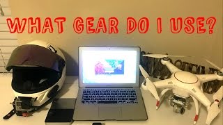 WHAT GEAR DO I USE FOR VIDEOS.