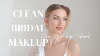 Clean Girl Bridal: Effortless Clean Bridal Makeup! Eye Makeup Tutorial for Your Wedding Day!