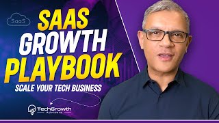 SaaS Growth Playbook - How to Scale Your Tech Business (The Secret to Getting Unstuck)