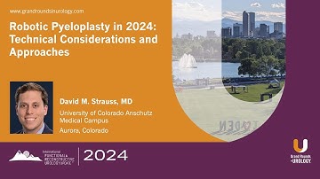 David Strauss - Robotic Pyeloplasty in 2024: Technical Considerations and Approaches