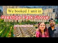 Prestige park grove complete review  model flats brochure price floor plans location
