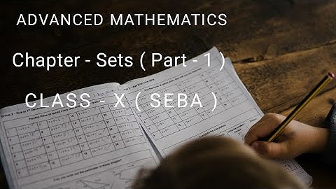 Class 10 Advanced Maths - Set (part-1)| SEBA | English Medium Students