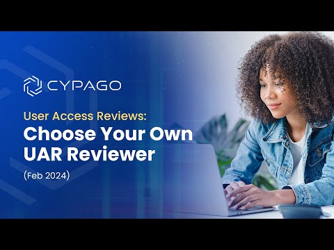 User Access Reviews: Choose Your Own UAR Reviewer (Feb 2024)
