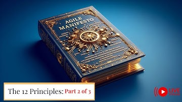 The Agile Manifesto: The Twelve Principles (Part 2 of 3)