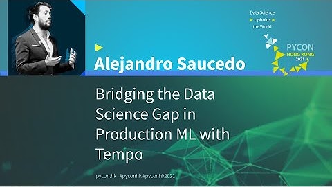 Bridging the Data Science Gap in Production ML with Tempo (Alejandro Saucedo) - PyCon HK 2021