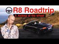 Episode 3: Audi R8 Roadtrip, Locked Out of Europe!