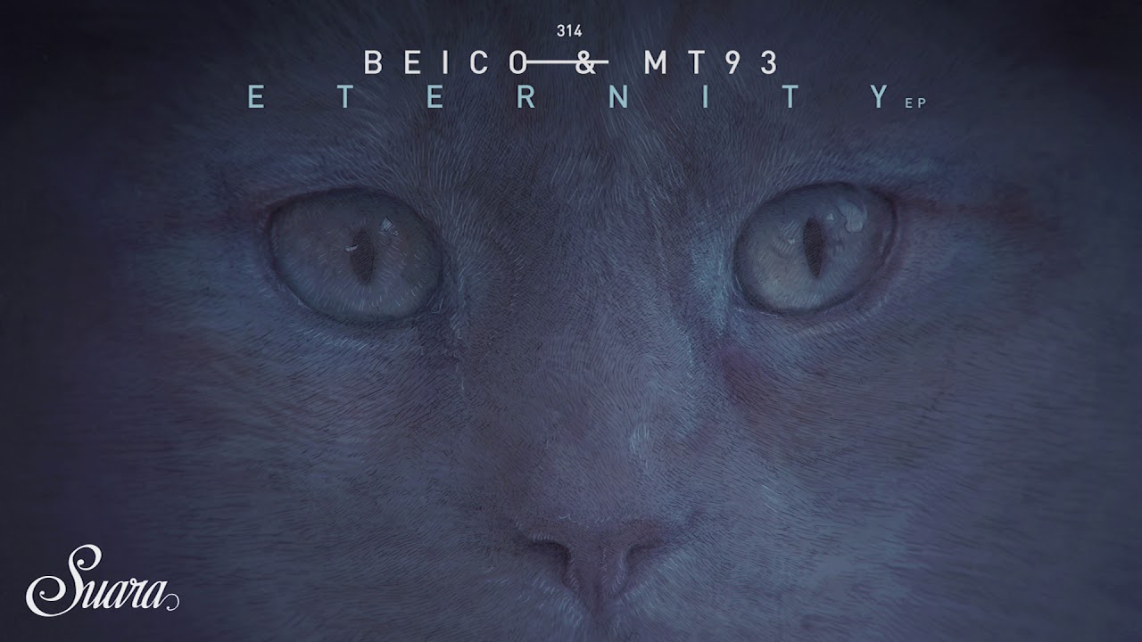 Beico & MT 93 - Eternity (Original Mix) [Suara]