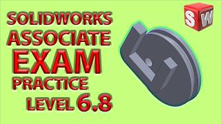 SOLIDWORKS PRACTICE PROBLEM LEVEL 6.8 CSWA