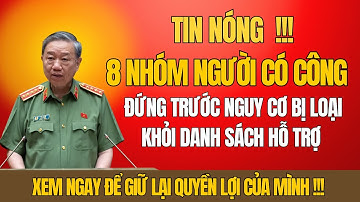 Tin Nóng 2026: 8 Nhóm Người Có Công Đứng Trước Nguy Cơ Bị Loại Khỏi Danh Sách Hỗ Trợ !