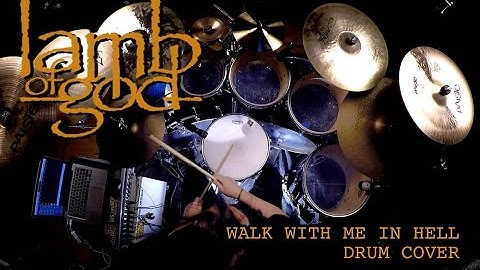 LAMB OF GOD - Walk with me in Hell -  [DRUM COVER]