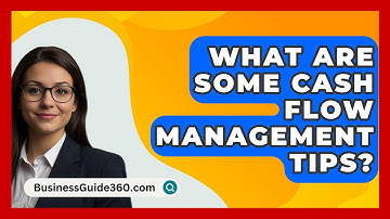What Are Some Cash Flow Management Tips? - BusinessGuide360.com