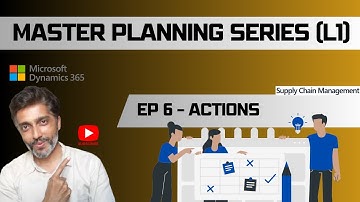 EP-6 MP (L1): Actions #microsoftdynamics365 #d365talks #financeandoperations #masterplan