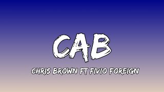 C.A.B. (Catch A Body) - Chris Brown feat. Fivio Foreign (Lyrics)