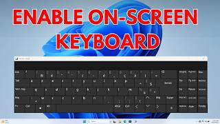 How to Enable On-Screen Keyboard in Windows 11 (Easy Tutorial)