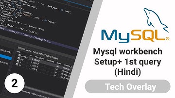 mysql workbench setup and write first query | mysql tutorial | tech overlay