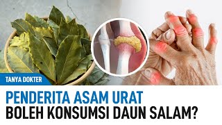 Benarkah Daun Salam Bisa Untuk Asam Urat? | kata Dokter