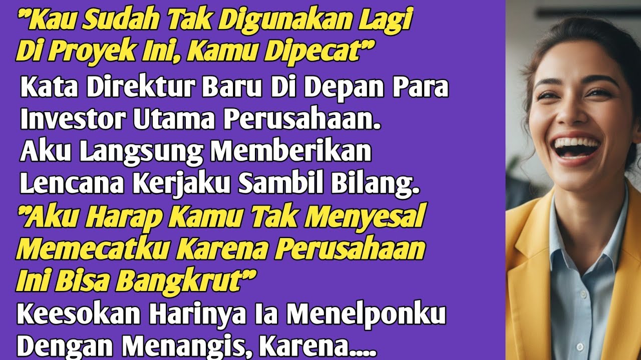 Tiba-Tiba Setelah Menyelesaikan Proyek Besar Perusahaan, Aku Dipecat Dg Cara Tak Terhormat. lalu...