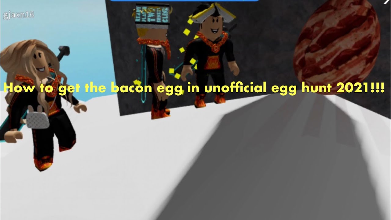 How To Get The Bacon Egg In Unofficial Egg Hunt 2021 Youtube - roblox unofficial egg hunt